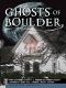 [Haunted America 01] • Ghosts of Boulder (Haunted America)